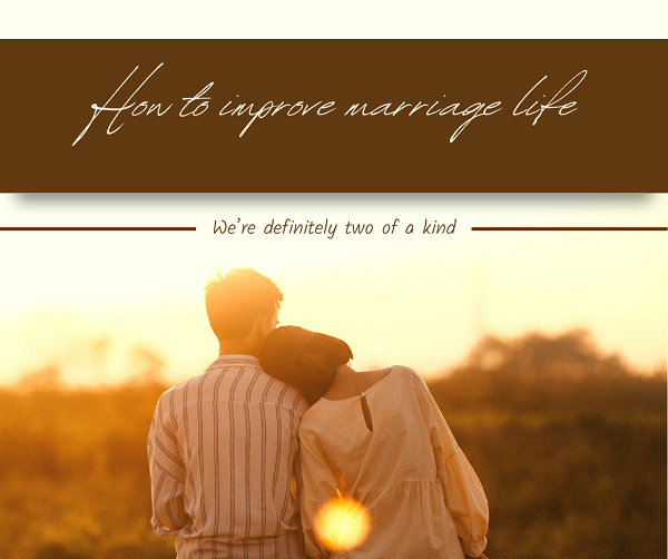 How to improve marriage life